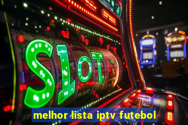 melhor lista iptv futebol